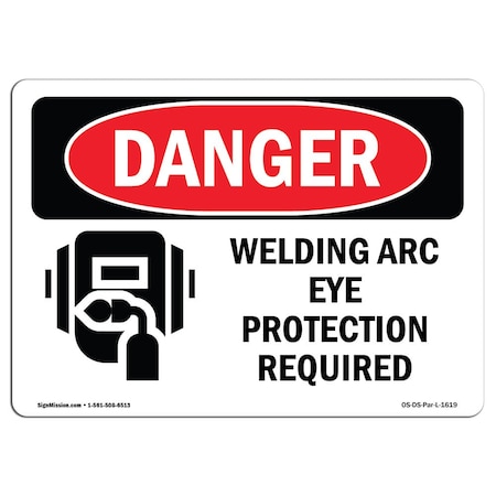 Signmission OSHA Danger, Welding Arc Eye Protection Required, 10in X 7in Rigid Plastic, 10" W, 7" H, Landscape OS-DS-P-710-L-1619